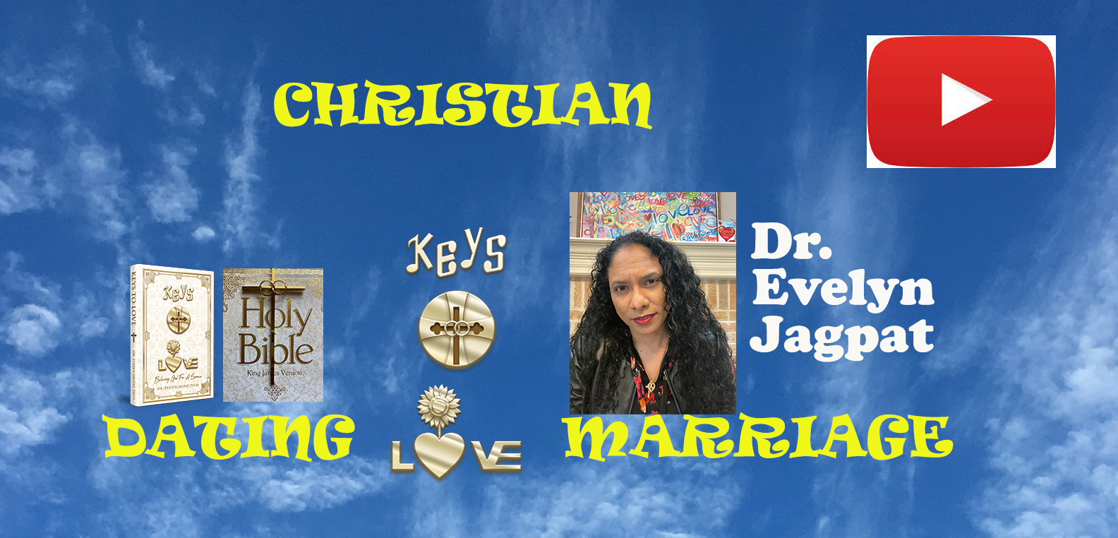 KEYS TO LOVE RELATIONSHIPS, DATING AND MARRIAGE WITH DR. EVELYN JAGPAT, DR. EVE